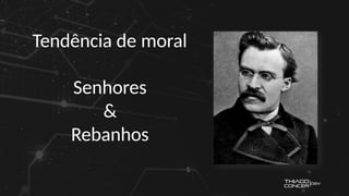 Tendência de moral
Senhores
&
Rebanhos
 