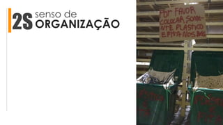 senso de
ORGANIZAÇÃO2S
 