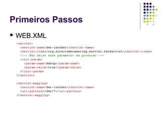 Primeiros Passos
 WEB.XML

 