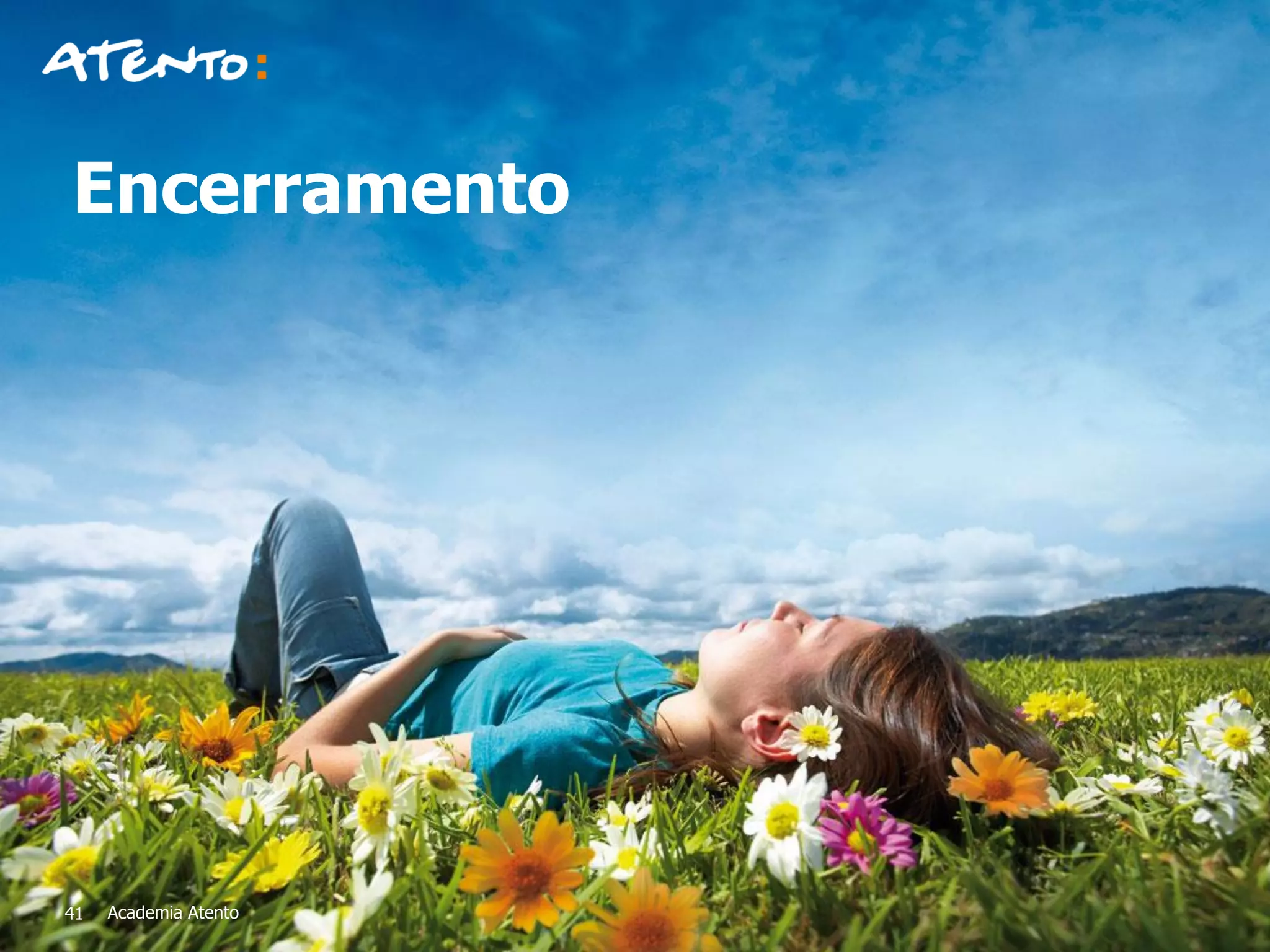 Encerramento
41 Academia Atento
 