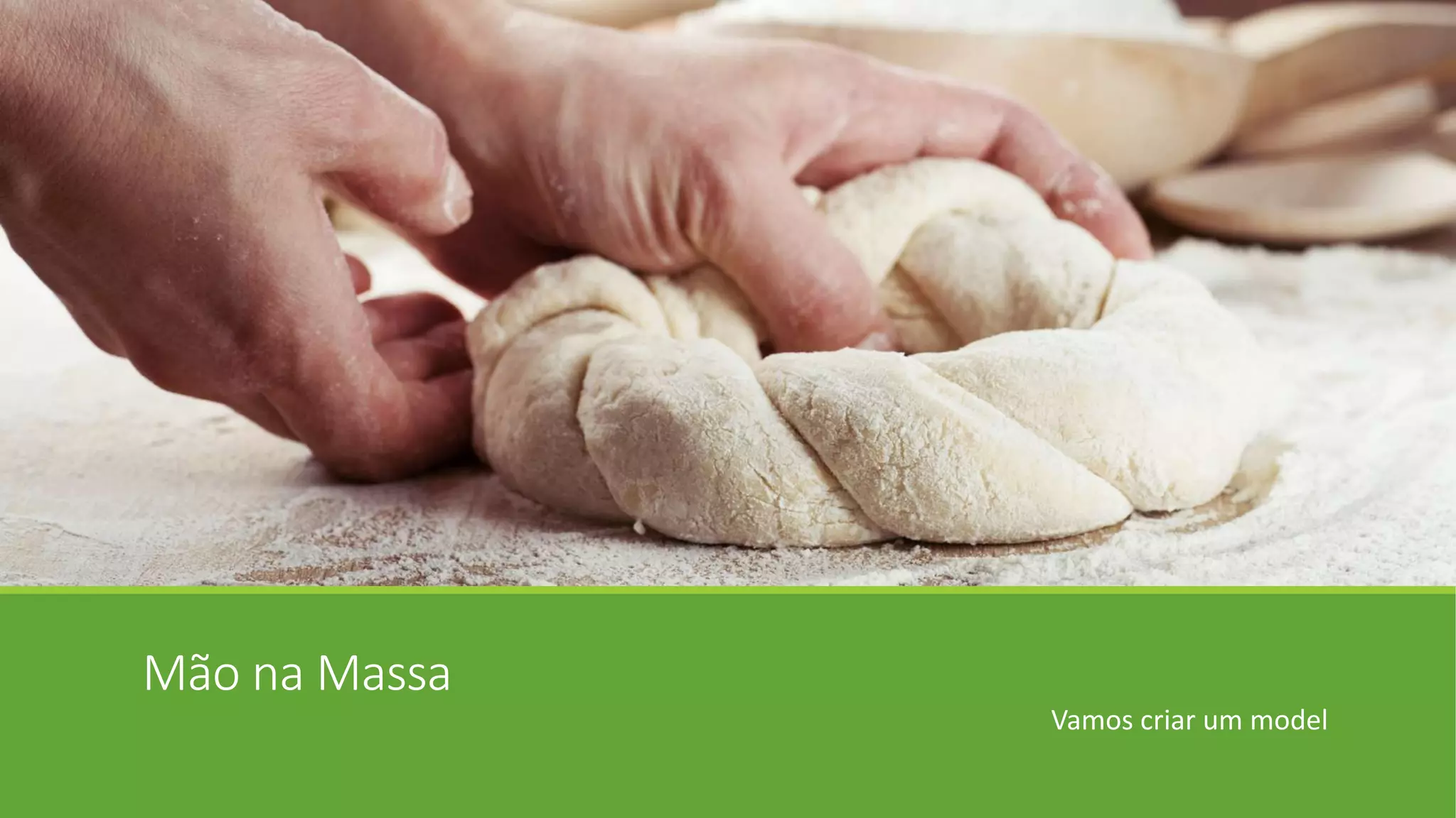 Mão na Massa
Vamos criar um model
 