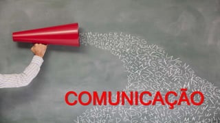 COMUNICAÇÃO
 