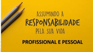 PROFISSIONAL E PESSOAL
 