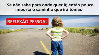 REFLEXÃO PESSOAL
 