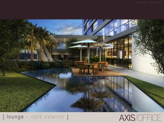 [ lounge – café exterior ]
M A T E R I A L P R O V I S Ó R I O
 