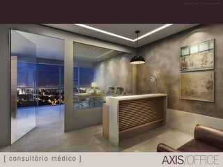 [ consultório médico ]
M A T E R I A L P R O V I S Ó R I O
 