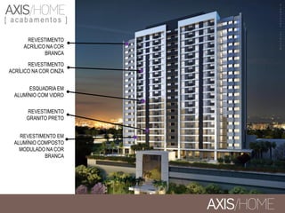 REVESTIMENTO
ACRÍLICO NA COR
BRANCA
ESQUADRIAEM
ALUMÍNIO COM VIDRO
REVESTIMENTO
GRANITO PRETO
[ acabamentos ]
REVESTIMENTO
ACRÍLICO NA COR CINZA
REVESTIMENTO EM
ALUMÍNIO COMPOSTO
MODULADO NA COR
BRANCA
MATERIALPROVISÓRIO
 