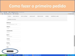 Como fazer o primeiro pedido
 