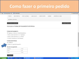 Como fazer o primeiro pedido
 