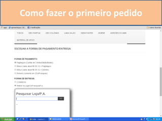Como fazer o primeiro pedido
 