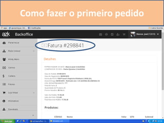 Como fazer o primeiro pedido
 