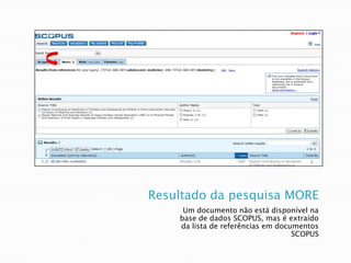 Resultado da pesquisa MOREUm documento não está disponível na base de dados SCOPUS, mas é extraído da lista de referências em documentos SCOPUS