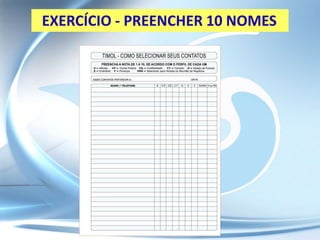 EXERCÍCIO - PREENCHER 10 NOMES
 