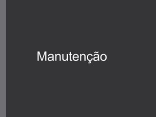 Manutenção
 