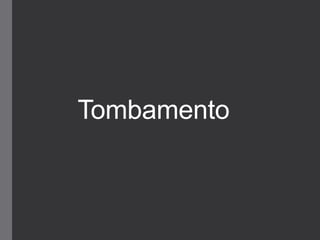 Tombamento
 