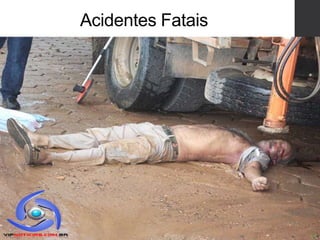 Acidentes Fatais
 