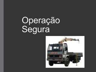 Operação
Segura
 