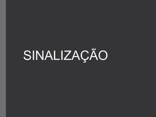 SINALIZAÇÃO
 