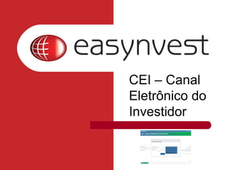CEI – Canal Eletrônico do Investidor 