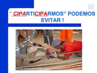 “ CIPARTICIPARMOS” PODEMOS
EVITAR !
 