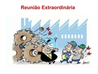 Reunião Extraordinária
 