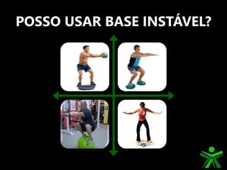 POSSO USAR BASE INSTÁVEL?
 