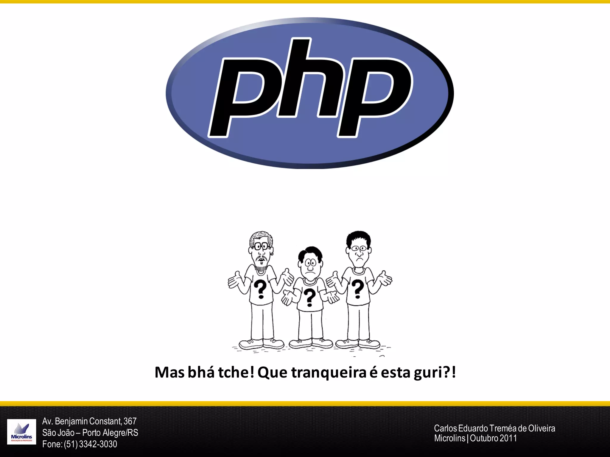 Mas bhá tche! Que tranqueira é esta guri?!

Av. Benjamin Constant, 367
São João – Porto Alegre/RS                                         Carlos Eduardo Treméa de Oliveira
                                                                   Microlins | Outubro 2011
Fone: (51) 3342-3030
 