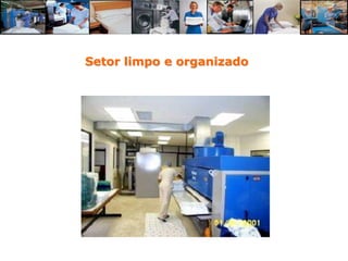 Setor limpo e organizado
 