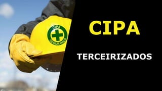 CIPA
TERCEIRIZADOS
 