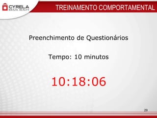 TREINAMENTO COMPORTAMENTALPreenchimento de QuestionáriosTempo: 10 minutos13:51:2629
