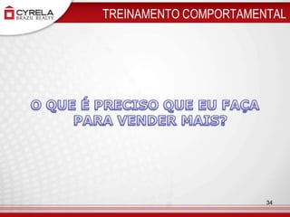 TREINAMENTO COMPORTAMENTALO QUE É PRECISO QUE EU FAÇA PARA VENDER MAIS?34