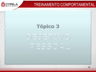 TREINAMENTO COMPORTAMENTALTópico 3OBJETIVO PESSOAL35