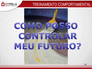 TREINAMENTO COMPORTAMENTALCOMO POSSO CONTROLAR MEU FUTURO?52