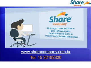 www.sharecompany.com.br
    Tel: 15 32192320
 