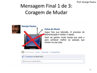 Arrependimento87Prof. George PaulusRandy PauschEm nosso leito de morte, não nos arrependemos do que fazemos na vida. Nos lamentamos do que não fizemos. Encontre sua paixão e a persiga.