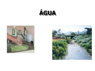 ÁGUA
 