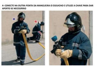 4- CONECTE NA OUTRA PONTA DA MANGUEIRA O ESGUICHO E UTILIZE A CHAVE PARA DAR
APERTO SE NECESSÁRIO
 