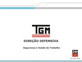 DIREÇÃO DEFENSIVA
Segurança e Saúde do Trabalho
 