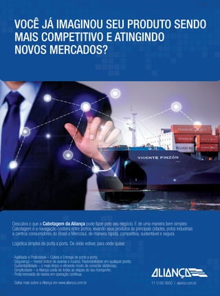 Frota renovada de navios em operação contínua.
anuncios de 1 pagina.indd 5 26/09/2017 11:22:38
 
