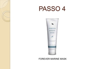 PASSO 4
FOREVER MARINE MASK
 