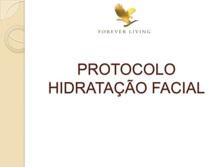 PROTOCOLO
HIDRATAÇÃO FACIAL
 