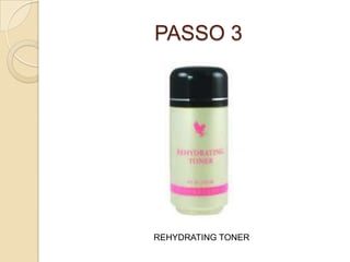 PASSO 3
REHYDRATING TONER
 