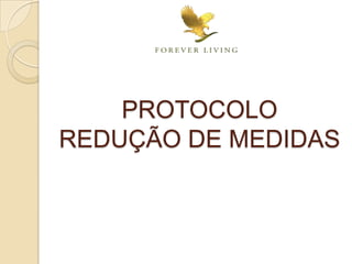 PROTOCOLO
REDUÇÃO DE MEDIDAS
 