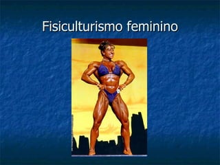 Fisiculturismo feminino 