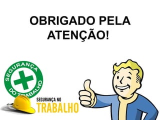 OBRIGADO PELA
ATENÇÃO!
 