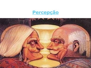 Percepção
 