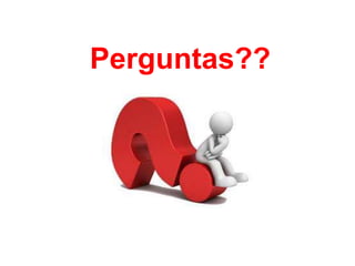 Perguntas???
 