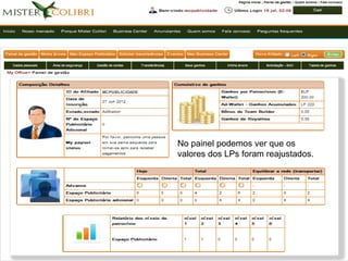 No painel podemos ver que os
valores dos LPs foram reajustados.
 