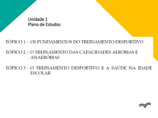 Unidade 1
Plano de Estudos
 