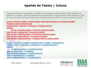 INTERPRETANDO A GLINKSRELComo eu sei qual a ligação das tabelas?Existe uma tabela chamada GLINKSREL que contém todas as tabelas e suas ligações, composta por apenas 4 colunas, conforme exemplo abaixo: